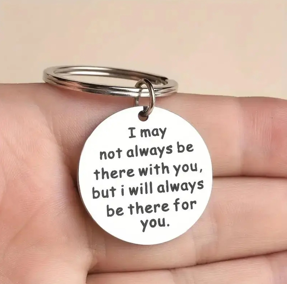 3/$25 I May Not Always Be There With You Stainless Steel Keychain NEW